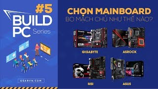 Chọn mainboard chơi Game thì cần lưu ý những gì?