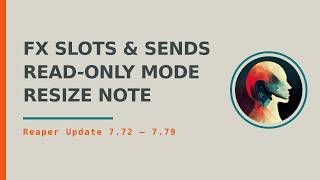 FX Slots, Read-Only Projects & Note Resizing | Reaper Updates 7.72 – 7.79