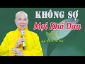 Mọi Đau Khổ Trên Đời Không Còn Lo Lắng Nữa - cực hay. Chùa Pháp Tạng Thích Trí Huệ