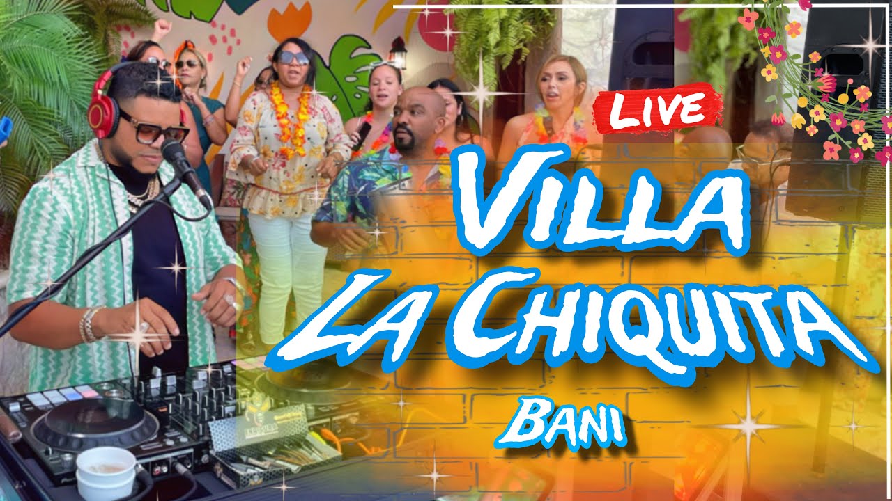 🔴LIVE DESDE VILLA LA CHIQUITA  ( BANI ) #SALSA  Y #BACHATA  EN VIVO DJ JOE CATADOR C15