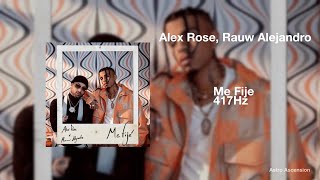 Alex Rose, Rauw Alejandro - Me Fije [417Hz]