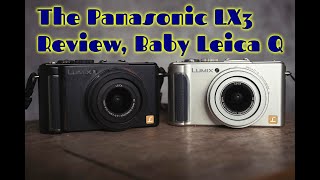 Lumix LX3 Review, Best Digicam, my baby Leica Q