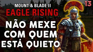 Mount & Blade 2 Eagle Rising - Não PERTUBE quem está quieto # EP 13