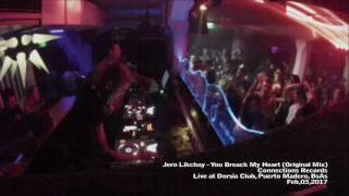 Jero Likchay - You Breack My Heart (original mix) LIVE