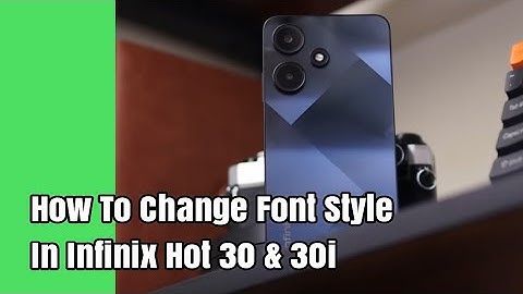 How To Change Font Style In Infinix Hot 30 & 30i