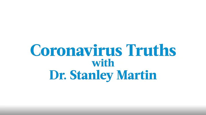 Coronavirus Truths: Dr. Stanley Martin