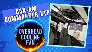 Can Am Commander XTP Overhead Cooling Fan - Beat the cabin heat with this mod!