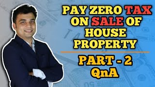 Save TAX on Sale of House Property Q&A | Part 2 |CA PRITISH BURTON