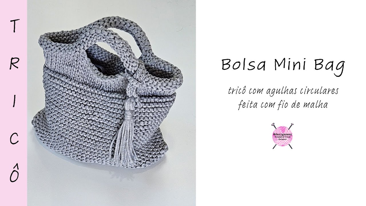 Como fazer a Bolsa de Tricô Mini Bag