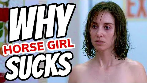 Why Horse Girl SUCKS - Movie Review / Rant