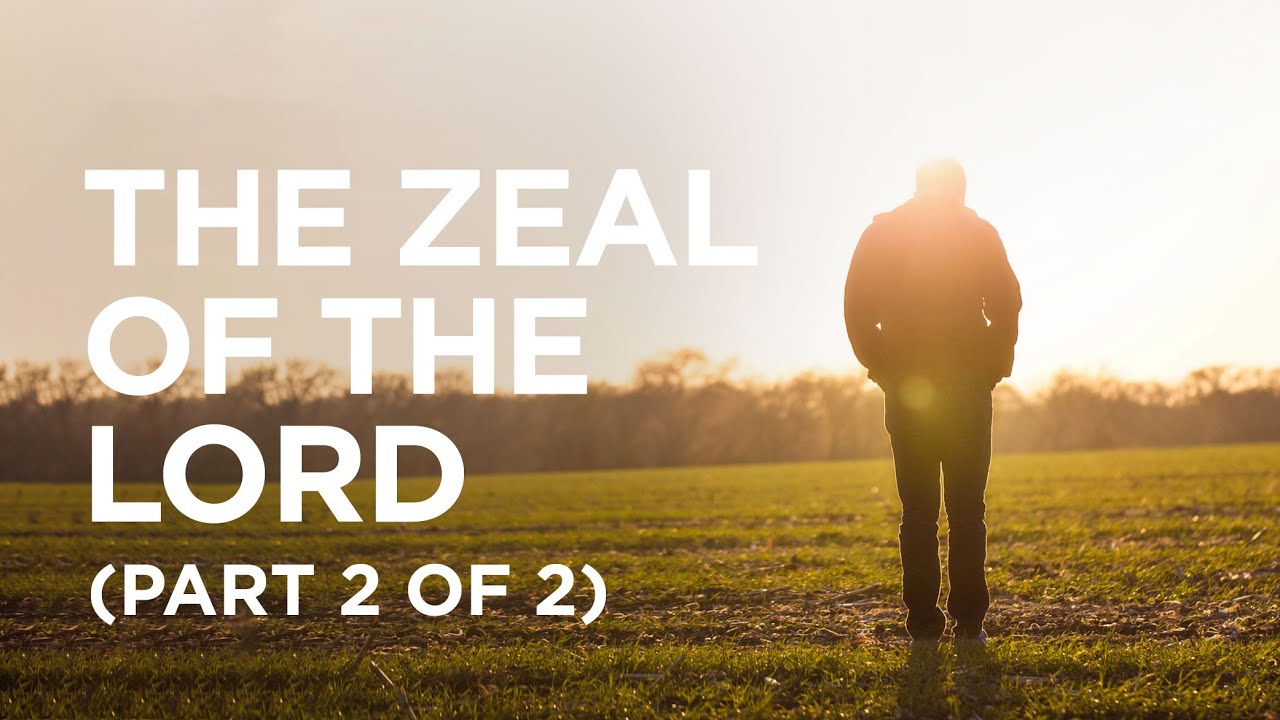 The Zeal of the Lord (Part 2 of 2) — 12/28/2021 - YouTube