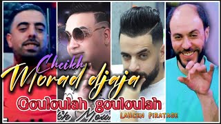 Cheikh Morad djaja - Gouloulah Gouloulah أليك حنا كي دايرين avc Manini live 2022 by Lahcen piratage