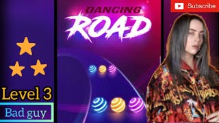 BAD GUY - Billie Eilish [ level 3 - Dancing road ]