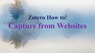 Zotero Tutorial: Capture from Website Update