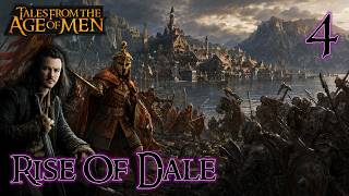 Mount &amp; Blade 2 Bannerlord | Tales From The Age Of Men | Rise Of Dale | Part 4