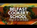 Belfast cookery school  things to do in belfast city