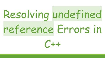 Resolving undefined reference Errors in C+ +