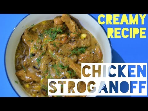 Chicken stroganoff = A creamy chicken recipe=