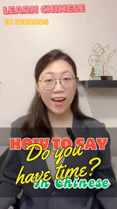 How To Say Do You Have Time In Chinese mandarin chinese how-to-say-do-you-have-time-in-chinese-mandarin-chinese
