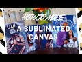 "How to sublimate on a laminated canvas"