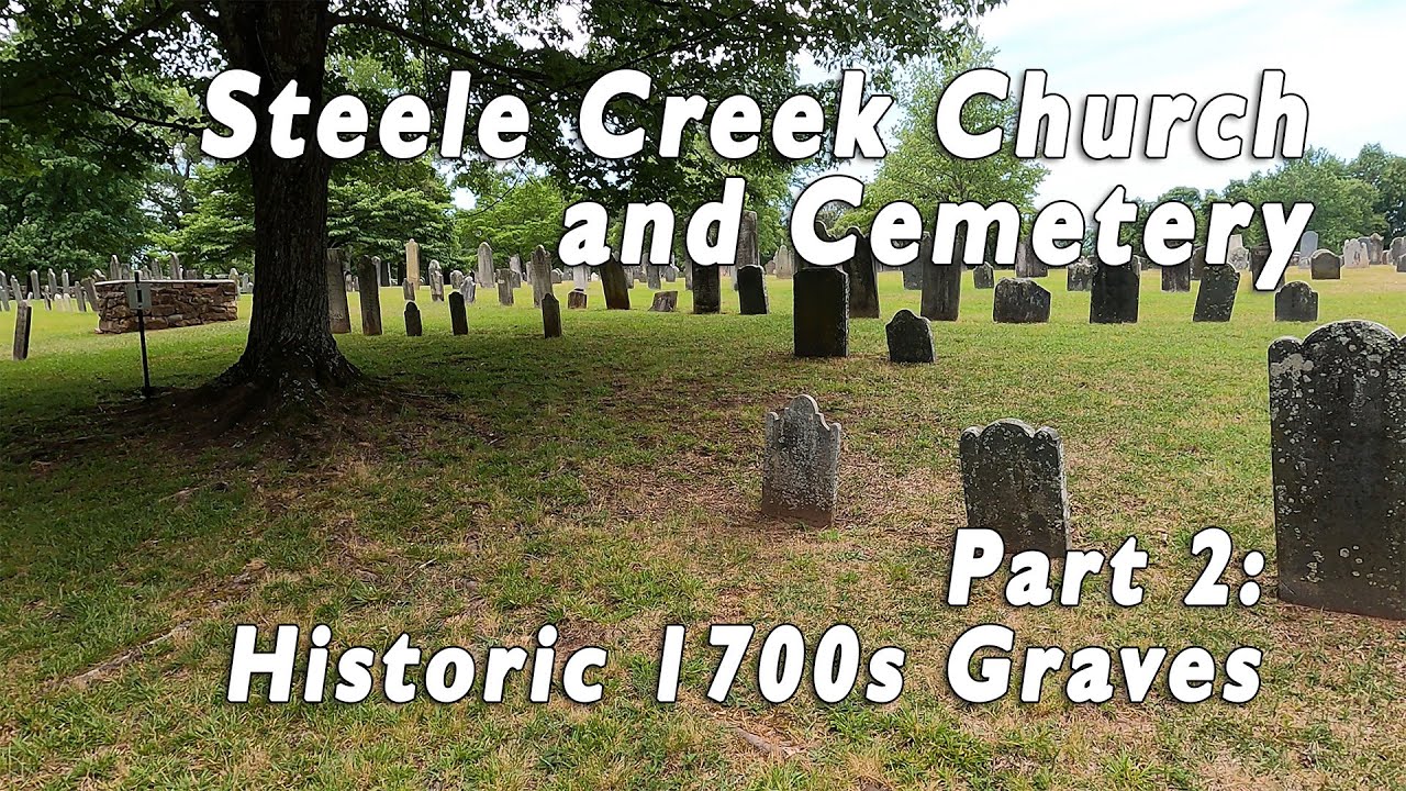 Graves of the 1700s Historic Steele Creek Cemetery YouTube
