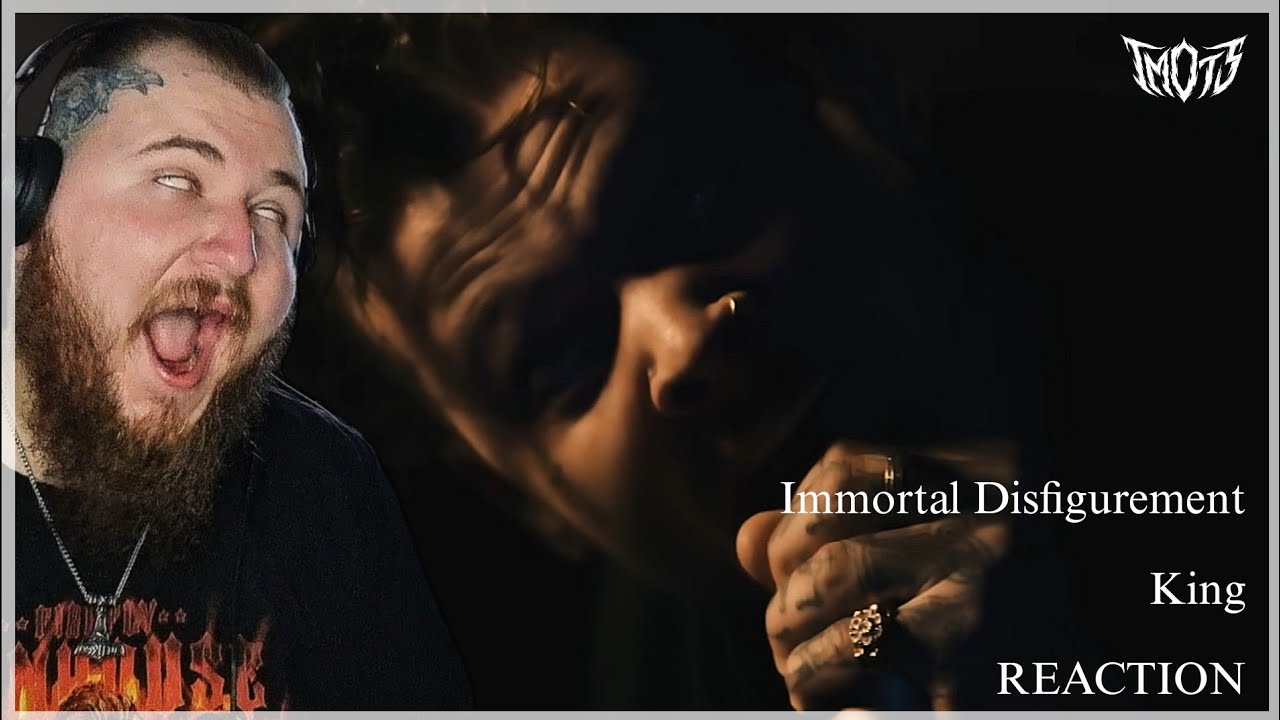 Immortal Disfigurement - King - REACTION