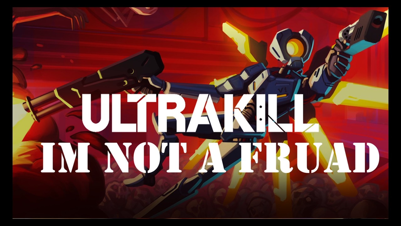 REPLAYING ULTRAKILL CAUSE IM NO FRAUD