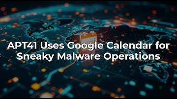 APT41 Exploits Google Calendar: A New Malware Threat