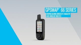 Garmin GPSMAP 66 Series: Downloading BirdsEye Imagery and Wikiloc Routes screenshot 3