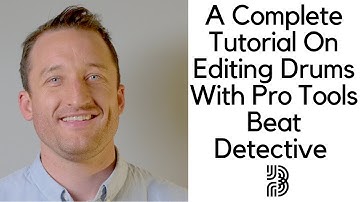 The Complete Tutorial for Editing Drums with Pro Tools Beat Detective