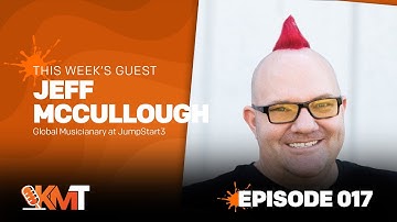 EPISODE 017: Teaching Kids To Worship a Big God with Jeff McCullough