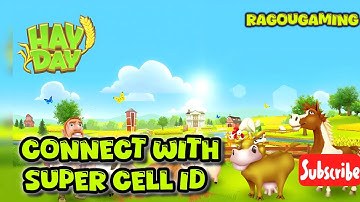 How to Connect Hay Day Game with Super Cell ID