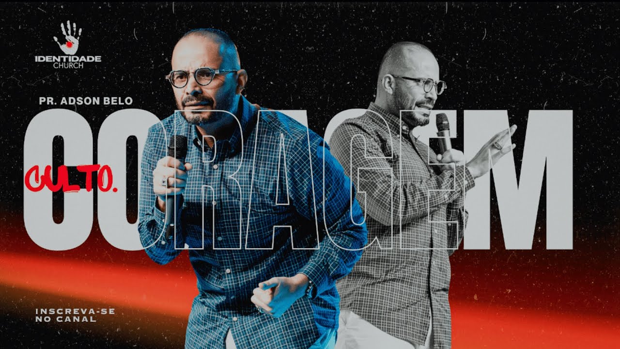 PR. ADSON BELO | CORAGEM | IDENTIDADE CHURCH