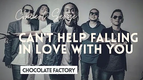 Chocolate Factory- Can't Help Falling In Love With You