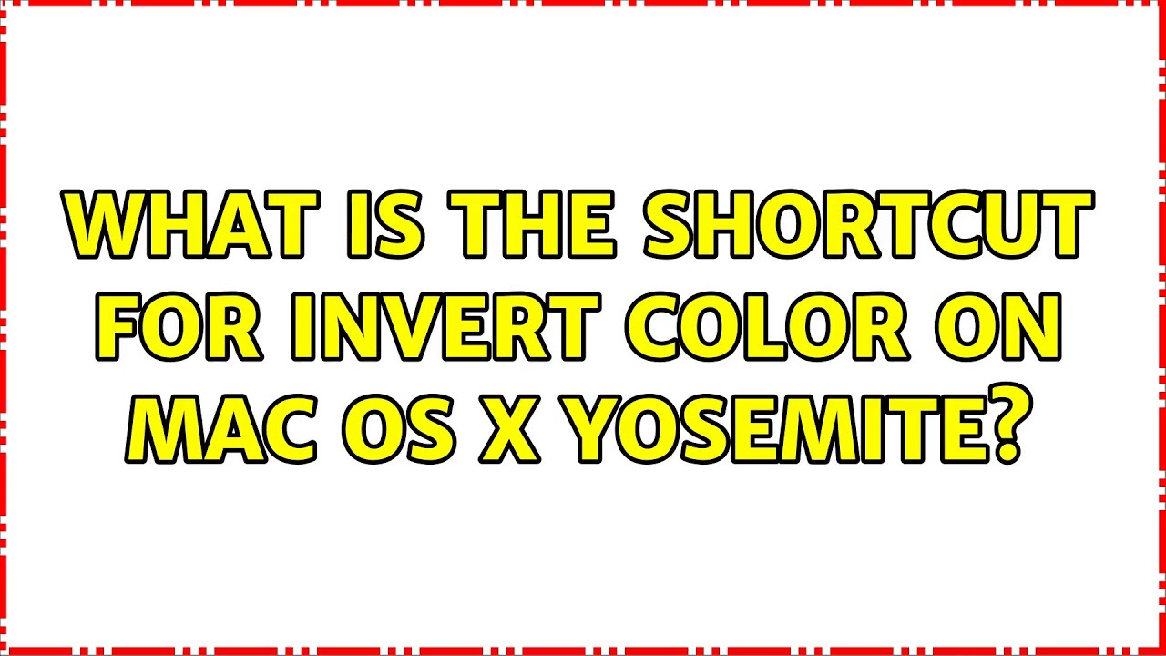 What is the shortcut for invert color on Mac OS X Yosemite?
