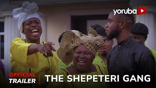 The Shepeteri Gang Yoruba Movie 2024 Official Trailer Showing Next On Yorubaplus