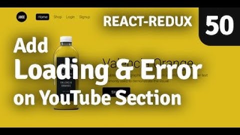 Add Loading on YouTube Section | Redux Shopping Cart | Part 50