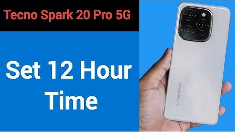 Tecno Spark 20 Pro 5G me time 12 hour kaise kare, how to set 12 hour time