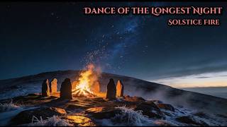 Dance of the Longest Night (Solstice Fire) • Cinematic Pagan Folk | Winter Solstice Ritual Dance of the Longest Night (Solstice Fire) • Cinematic Pagan Folk | Winter Solstice Ritual