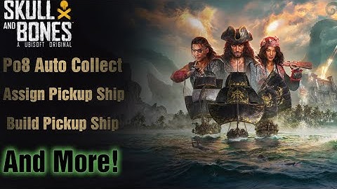 Skull and Bones. How to auto Collect PO8, Assign Transport Ships