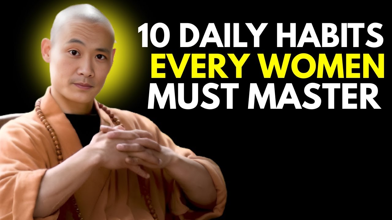 10 DAILY HABITS EVERY WOMAN MUST MASTER – MASTER SHI HENG YI MOTIVATION