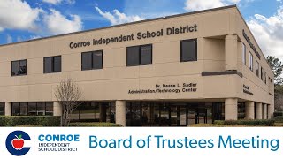 Conroe ISD Board of Trustees Meeting - February 18, 2025