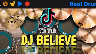 DJ BELIEVE - VIRAL DI TIK TOK | REAL DRUM COVER
