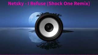 Netsky - I Refuse (Shock One Remix) [Promotion]