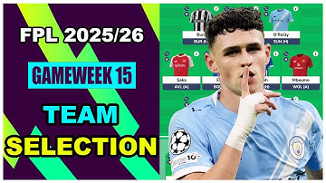 FPL Gameweek 15: TEAM SELECTION | Free Hit Squad | Fantasy Premier League Tips 2025/26
