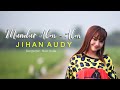 JIHAN AUDY - MUNDUR ALON ALON (Official Music Video)