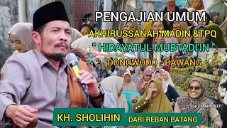 KH SHOLIHIN - PENGAJIAN AKHIRUSSANAH MADIN HIDAYATUL MUBTADI'IN DUKUH DONOWODO (07/02/2026)