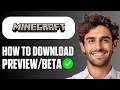 How To Download Minecraft Preview/Beta - Android, IOS, Windows (Full Guide 2026)