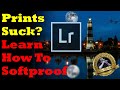 Disappointed with Your Prints? - Learn how to SoftProof in Lightroom Classic