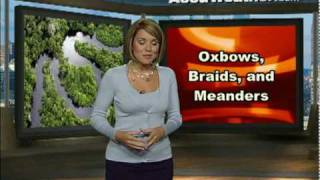 Oxbows, Braids and Meanders